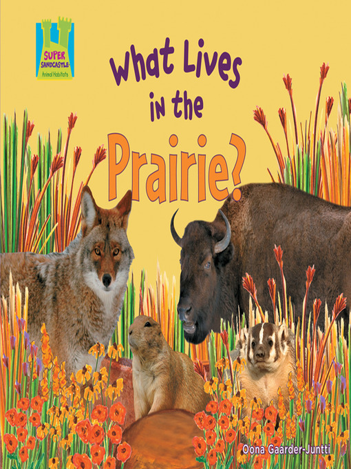 Title details for What Lives in the Prairie? by Oona Gaarder-Juntti - Available